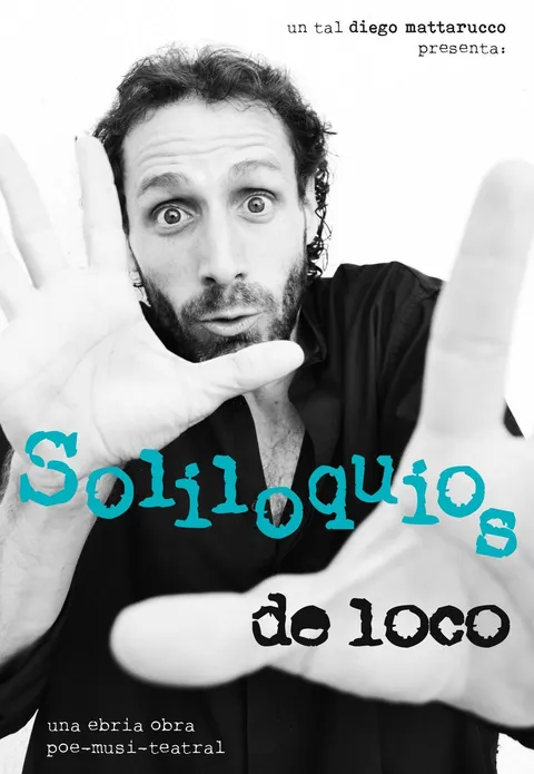 Cartel en blanco y negro. Diego Mattarucco tiende las dos manos hacia la cámara, tan cerca que las palmas salen desenfocadas y enmarcan su cara: barba, pelo revuelto y los ojos muy abiertos. El título va en letras recortadas, como de periódico.
