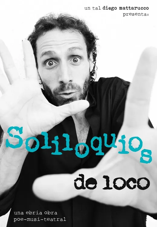 Cartel en blanco y negro. Diego Mattarucco tiende las dos manos hacia la cámara, tan cerca que las palmas salen desenfocadas y enmarcan su cara: barba, pelo revuelto y los ojos muy abiertos. El título va en letras recortadas, como de periódico.